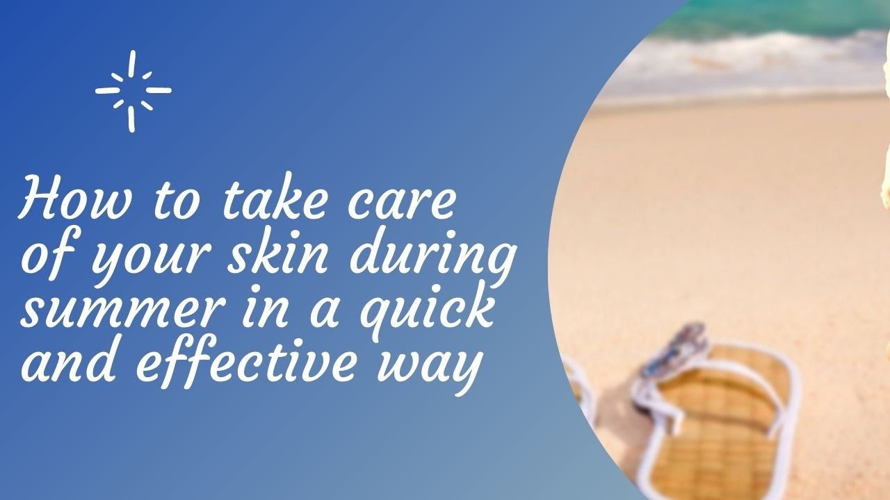 care-skin-during-summer-featured