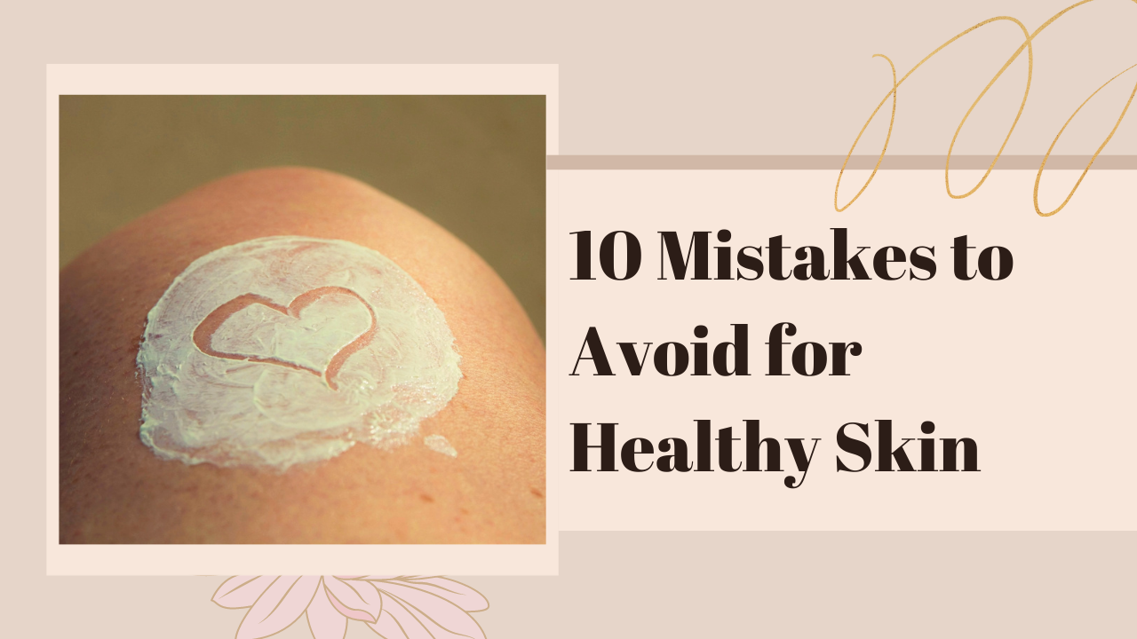 mistakes-to-avoid-for-healthy-skin