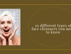 types-of-face-cleansers