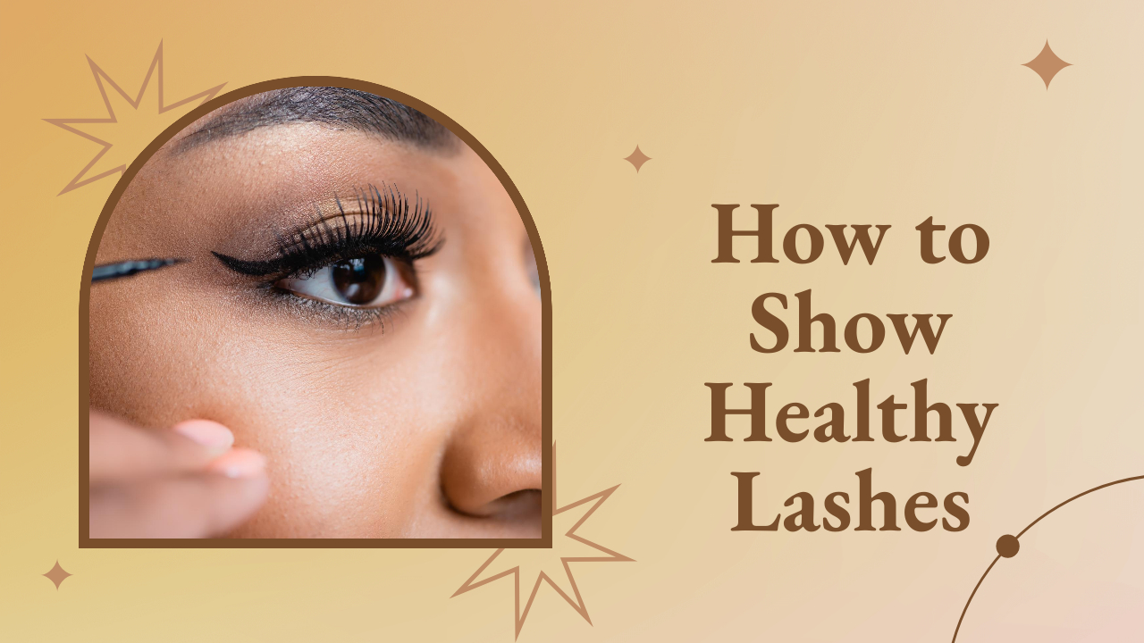 How to show healthy lashes » Irene Beauty And More