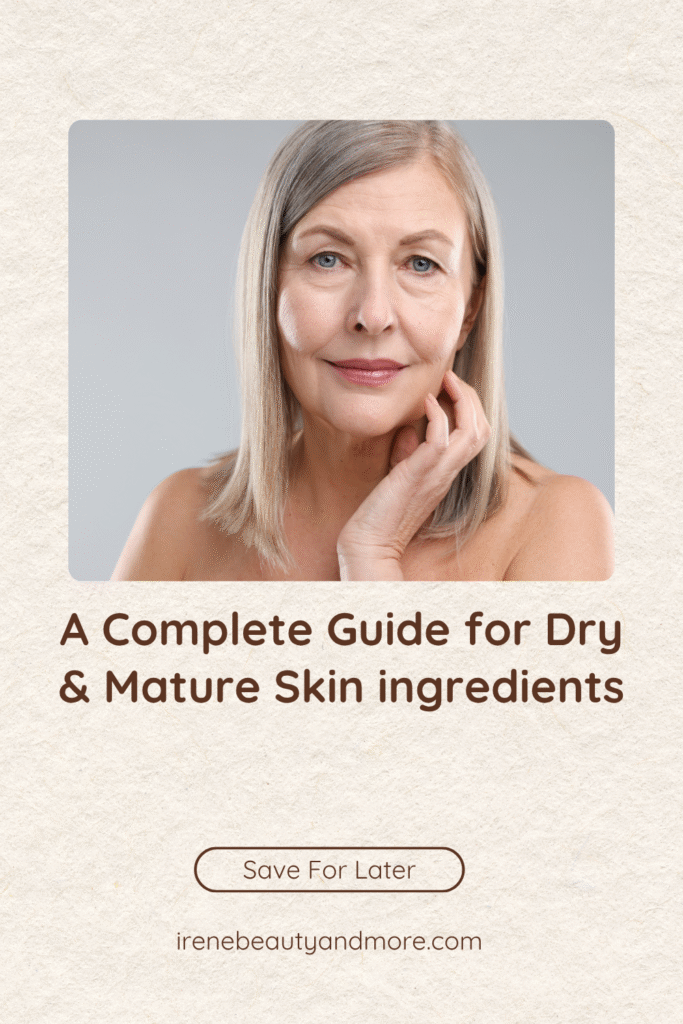 Portrait of a mature woman on a beige textured backdrop, with the title 'A Complete Guide for Dry & Mature Skin ingredients' and a 'Save For Later' button.